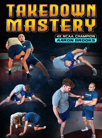 Takedown Mastery by Aaron Brooks - Fanatic Wrestling