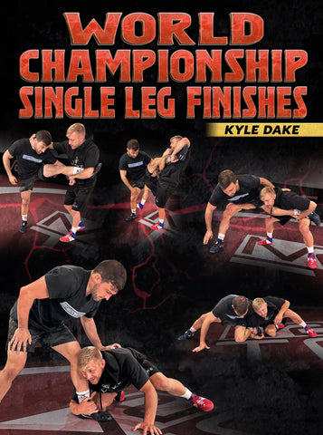 World Championship Single Leg Finishes by Kyle Dake - Fanatic Wrestling