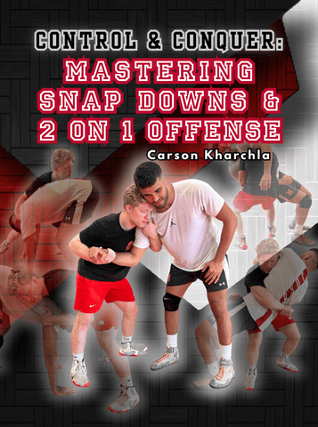 Control and Conquer: Mastering Snap Downs and 2 on 1 Offense by Carson Kharchla - Fanatic Wrestling