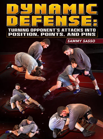 Dynamic Defense: Turning Opponents Attacks Into Position, Points, and Pins by Sammy Sasso - Fanatic Wrestling