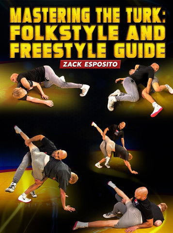 Mastering The Turk: Folkstyle and Freestyle Guide by Zack Esposito - Fanatic Wrestling