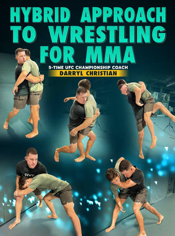 Hybrid Approach To Wrestling For MMA by Darryl Christian - Fanatic Wrestling