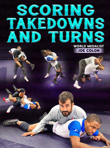 Scoring Takedowns and Turns by Joe Colon - Fanatic Wrestling