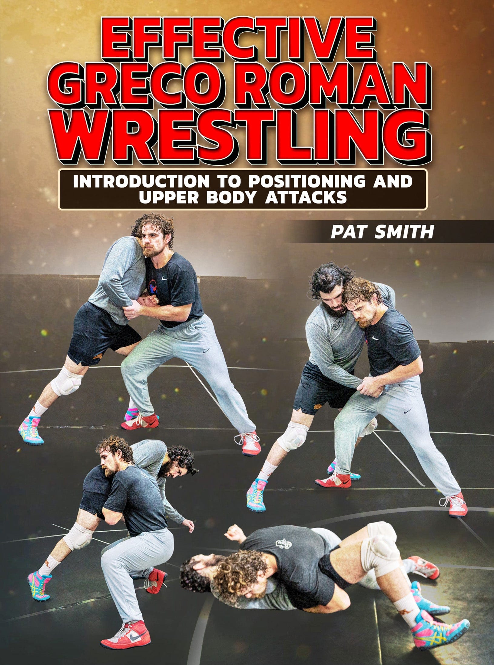 Effective Greco Roman Wrestling by Pat Smith - Fanatic Wrestling