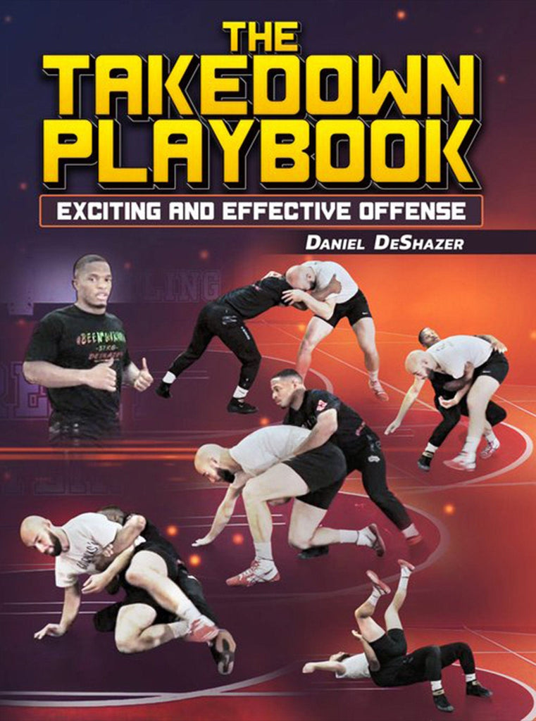 The Takedown Playbook by Daniel DeShazer Fanatic Wrestling