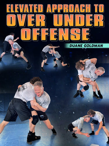 Elevated Approach To Over Under Offense by Duane Goldman - Fanatic Wrestling