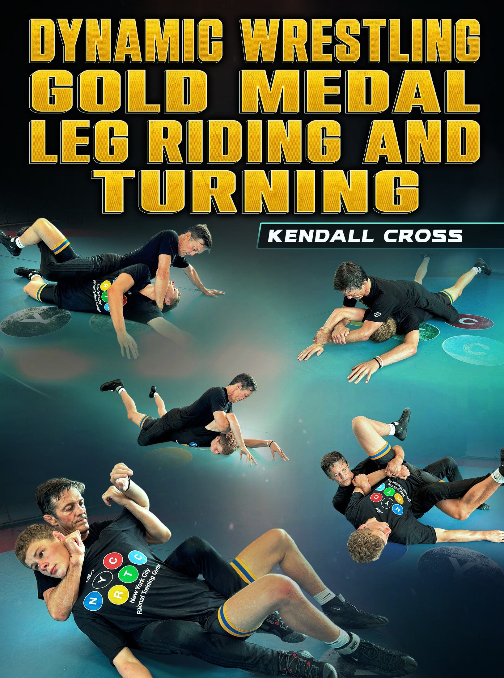 Dynamic Wrestling Gold Medal Leg Riding and Turning by Kendall Cross