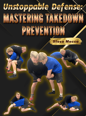 Unstoppable Defense: Mastering Takedown Prevention by Steve Mocco - Fanatic Wrestling