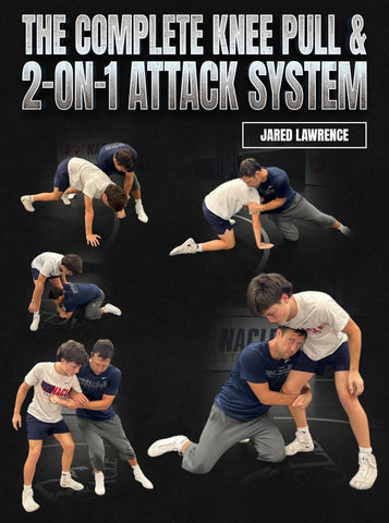 The Complete Knee Pull & 2-on-1 Attack System by Jared Lawrence - Fanatic Wrestling