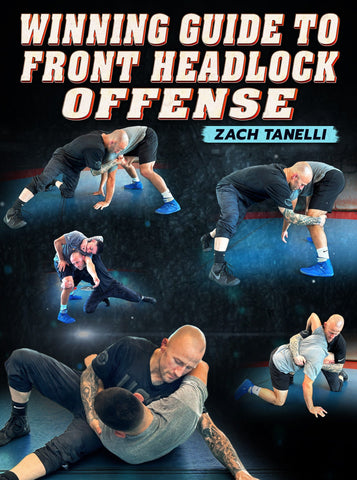 Winning Guide To Front Headlock Offense by Zach Tanelli - Fanatic Wrestling