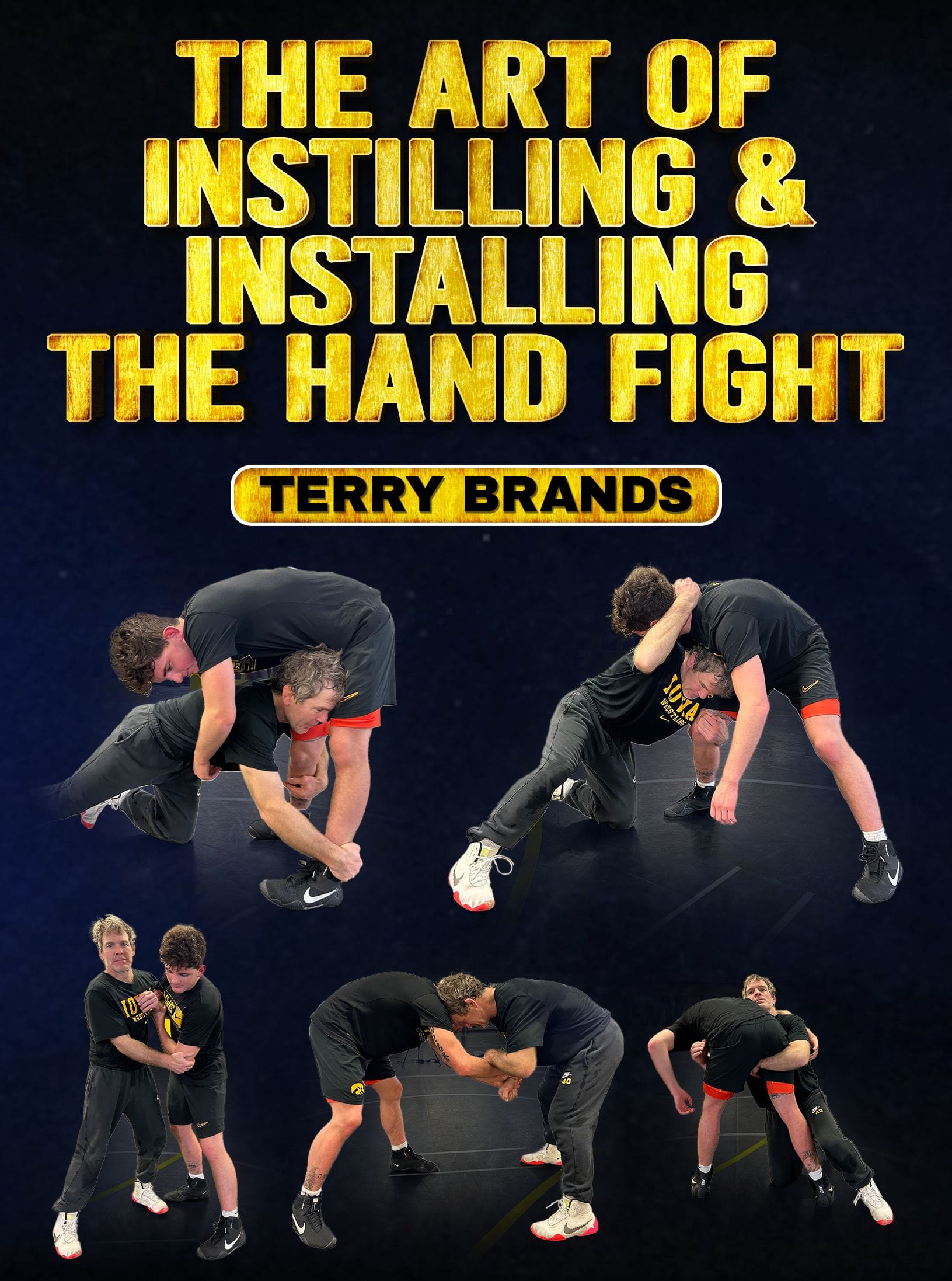 The Art of Instilling and Installing the Hand Fight by Terry Brands - Fanatic Wrestling