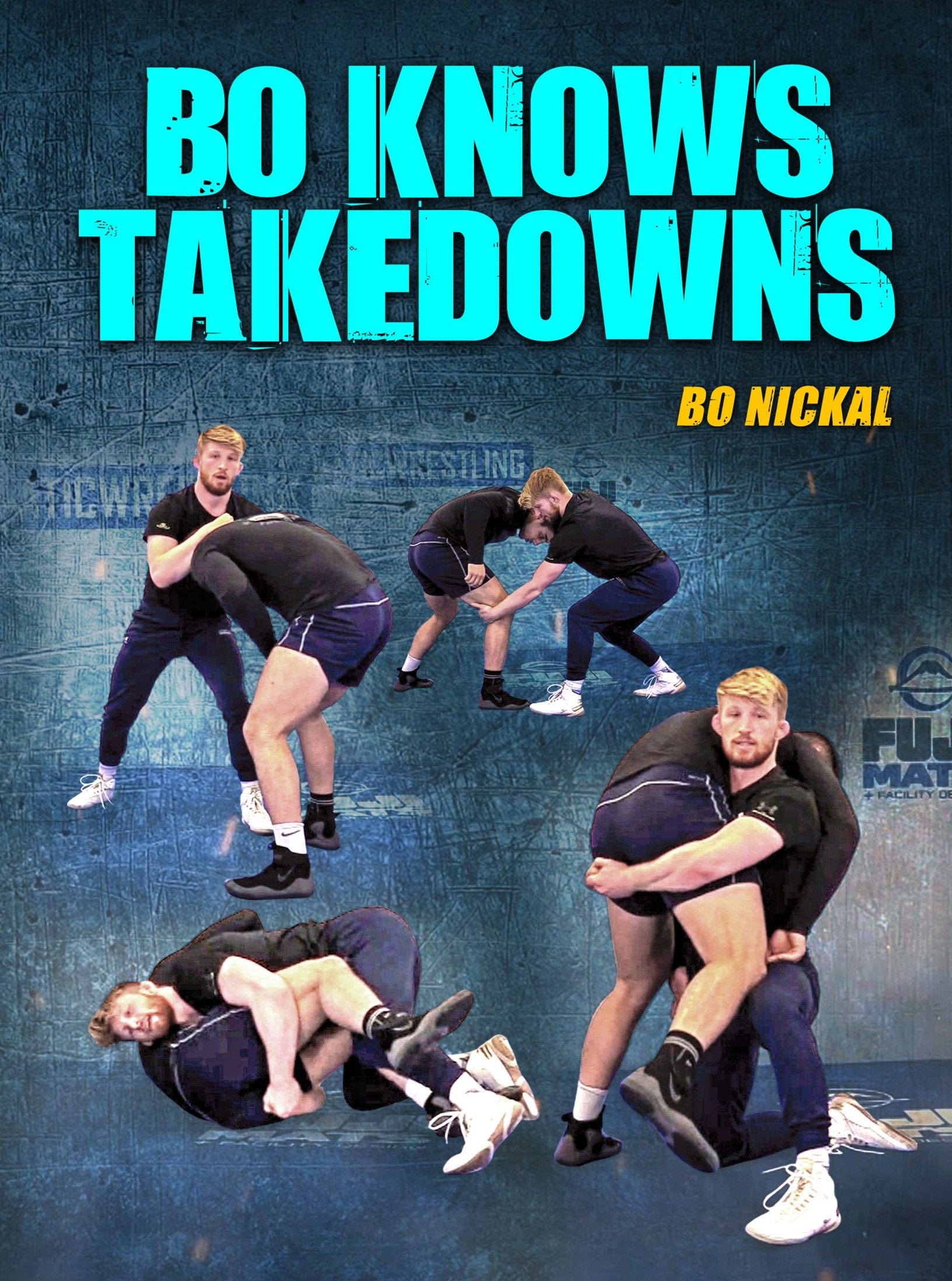 Bo Knows Takedowns by Bo Nickal - Fanatic Wrestling