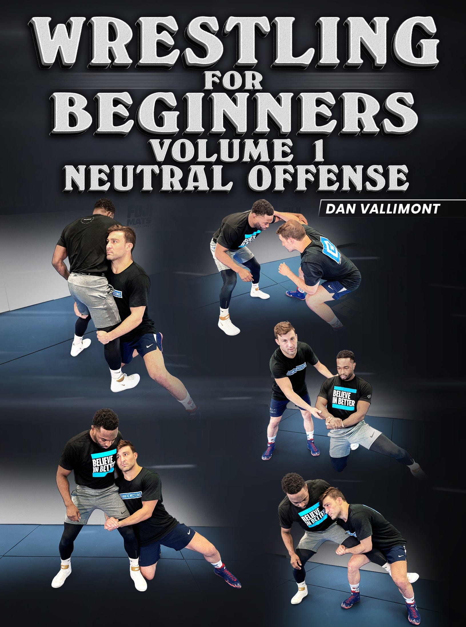 Wrestling For Beginners Volume 1: Neutral Offense by Dan Vallimont - Fanatic Wrestling