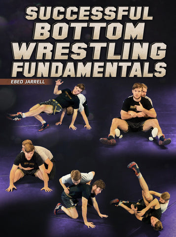 Successful Bottom Wrestling Fundamentals by Ebed Jarrell - Fanatic Wrestling