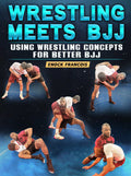 Wrestling Meets BJJ by Enock Francois