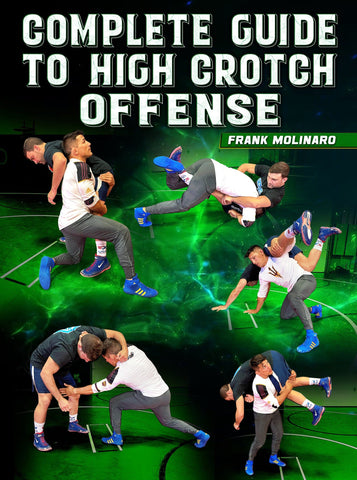 Complete Guide to High Crotch Offense by Frank Molinaro - Fanatic Wrestling