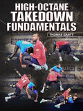 High-Octane Takedown Fundamentals byThomas Gantt