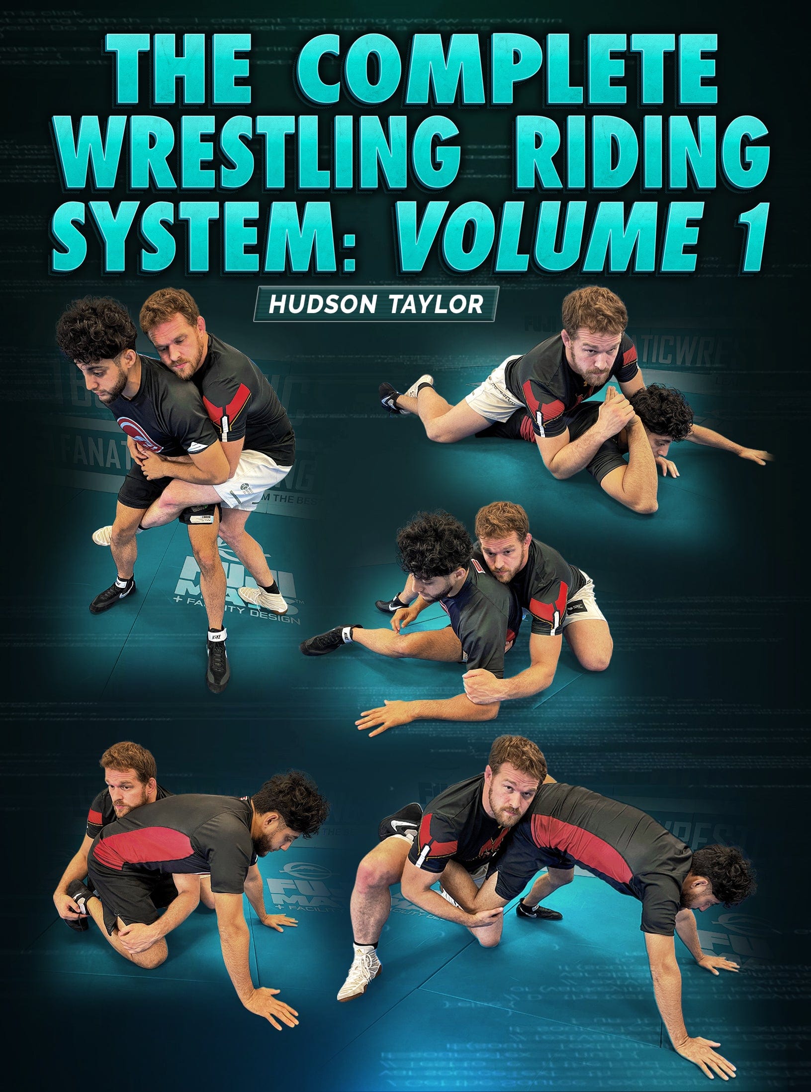 The Complete Wrestling Riding System: Volume 1 by Hudson Taylor - Fanatic Wrestling