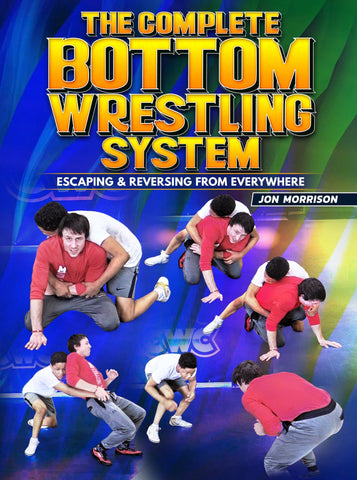 The Complete Bottom Wrestling System by Jon Morrison - Fanatic Wrestling