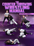 The Counter Throwing Wrestling Manual by Katelyn Jarrell