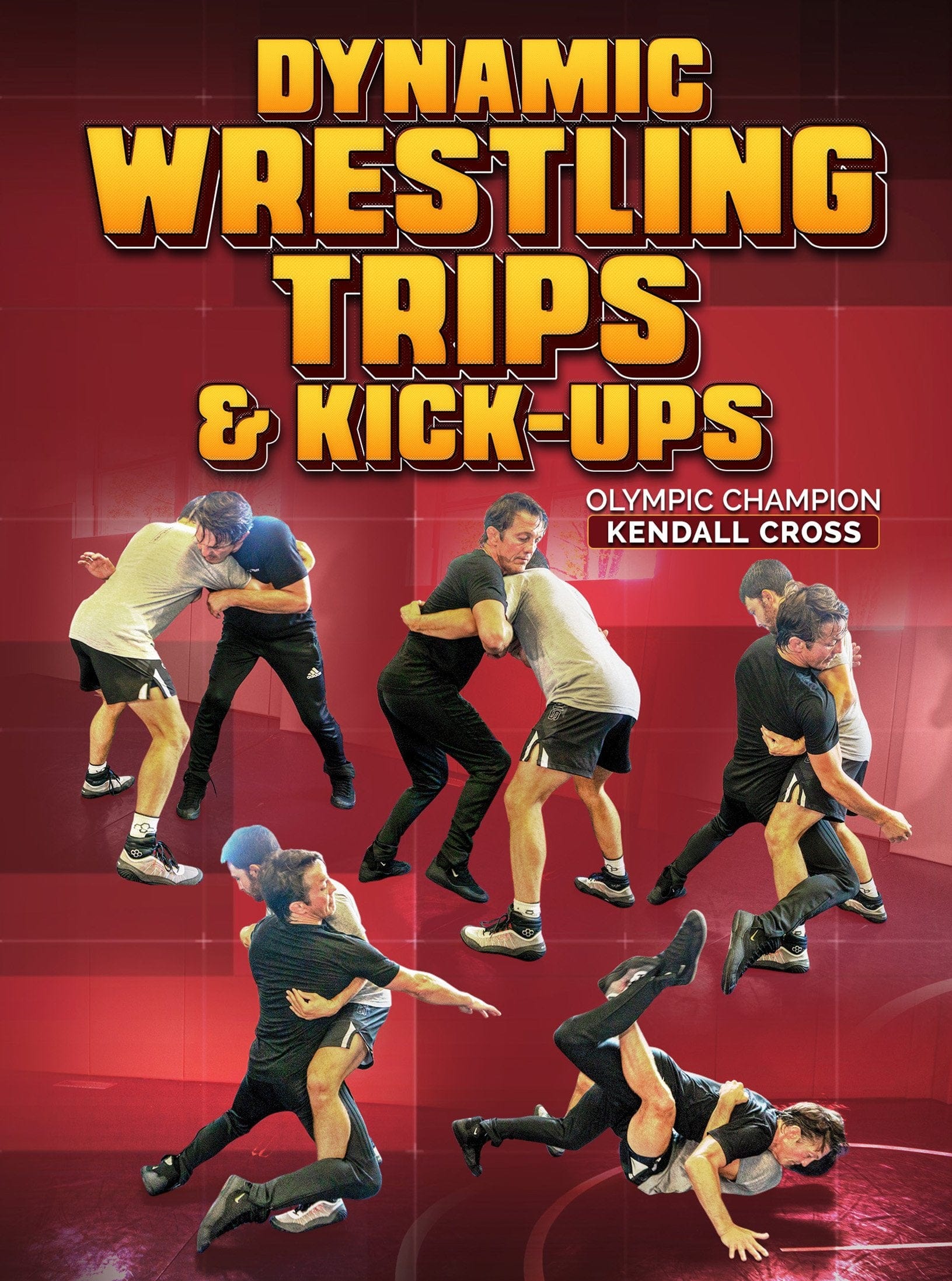 Dynamic Wrestling Trips and Kick-Ups by Kendall Cross - Fanatic Wrestling