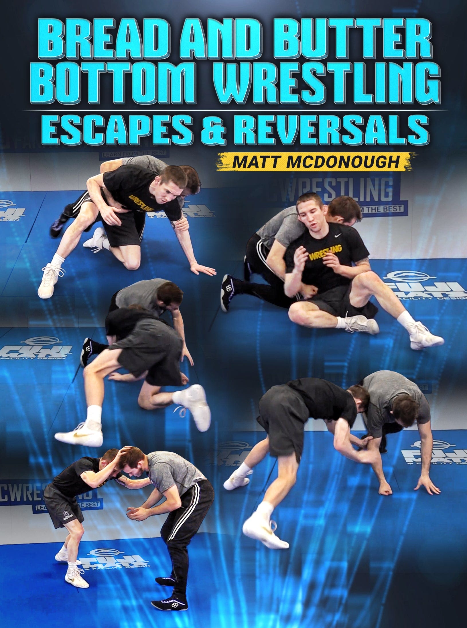 Bread and Butter Bottom Wrestling: Escapes & Reversals by Matt McDonough