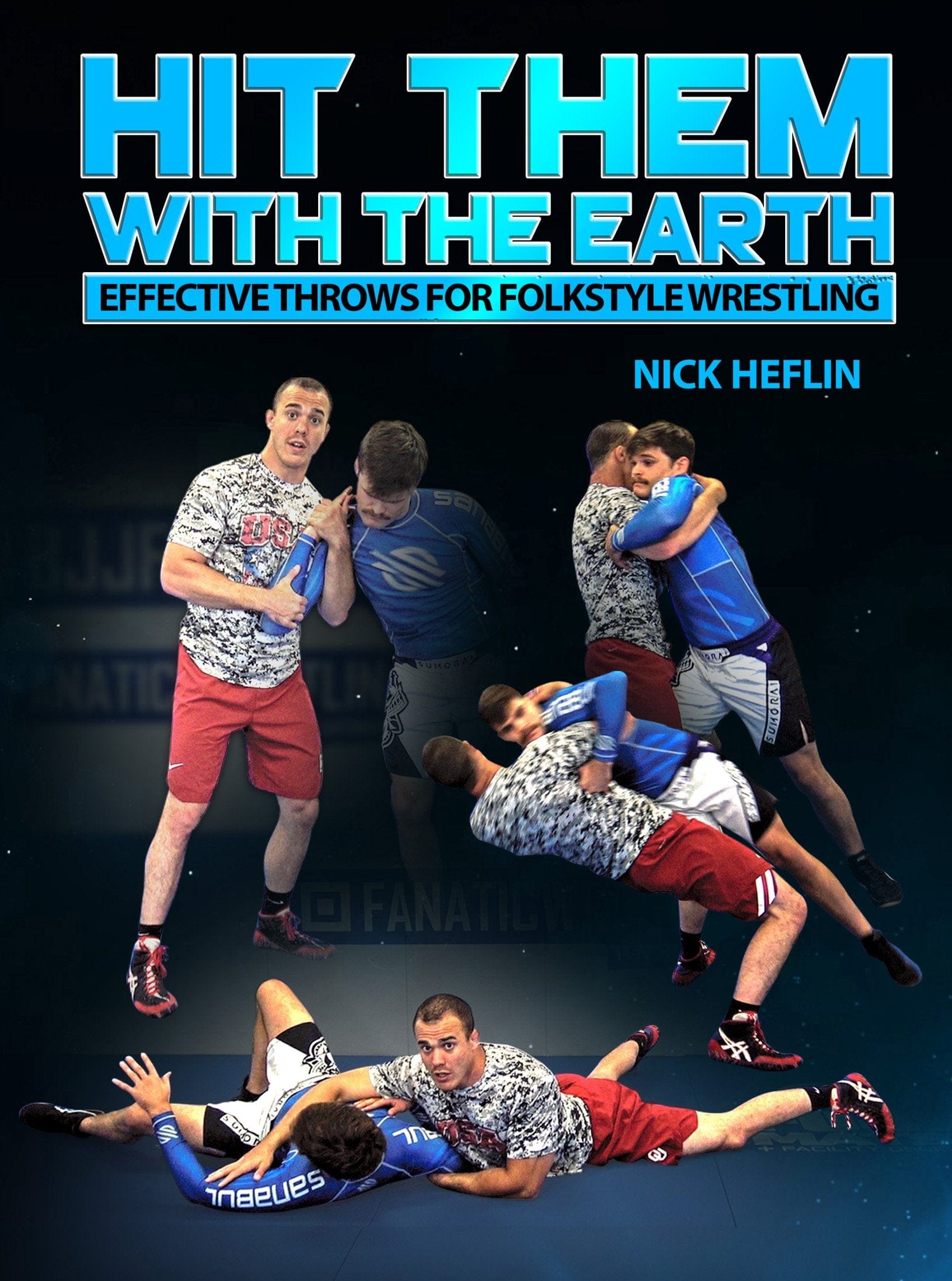 Hit Them With The Earth by Nick Heflin - Fanatic Wrestling