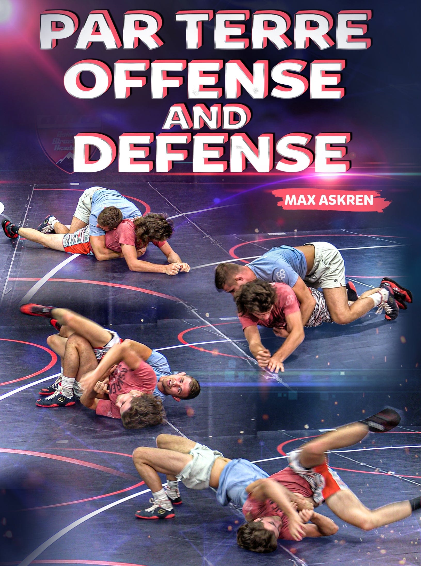 Par Terre Offense and Defense by Max Askren - Fanatic Wrestling