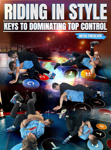 Riding In Style: Keys to Dominating From Top Control by Mitch Finesilver - Fanatic Wrestling