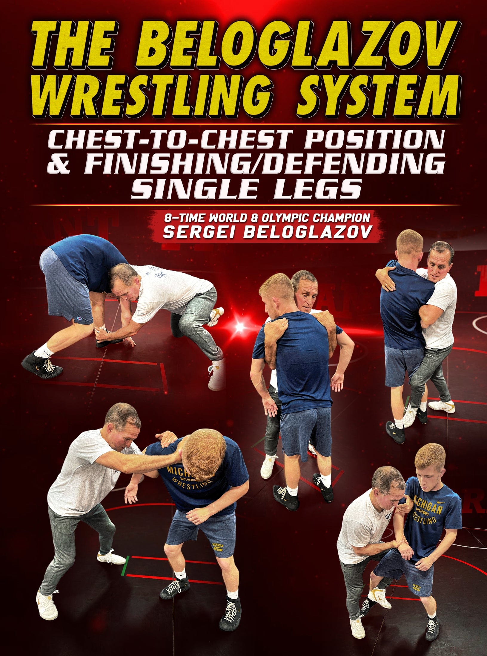The Beloglazov Wrestling System: Chest to Chest Position & Finishing/Defending Single Legs by Sergei Beloglazov - Fanatic Wrestling