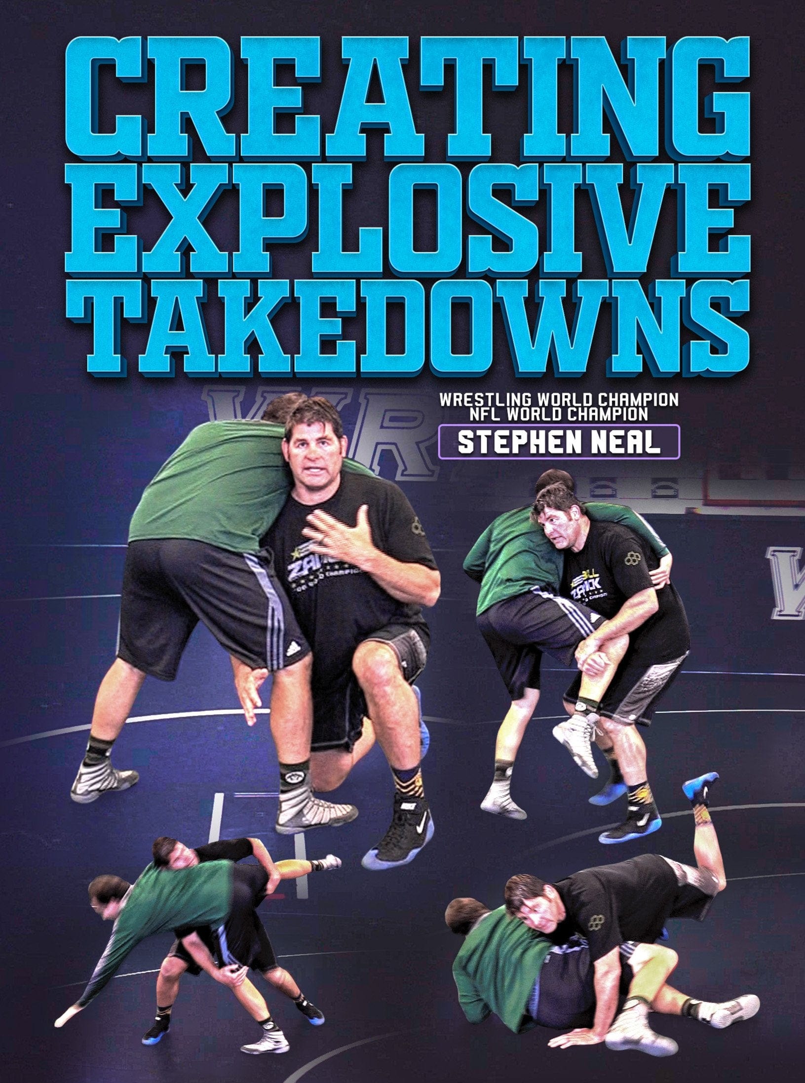 Creating Explosive Takedowns by Stephen Neal - Fanatic Wrestling