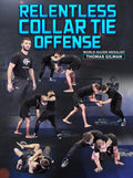 Relentless Collar Tie Offense by Thomas Gilman