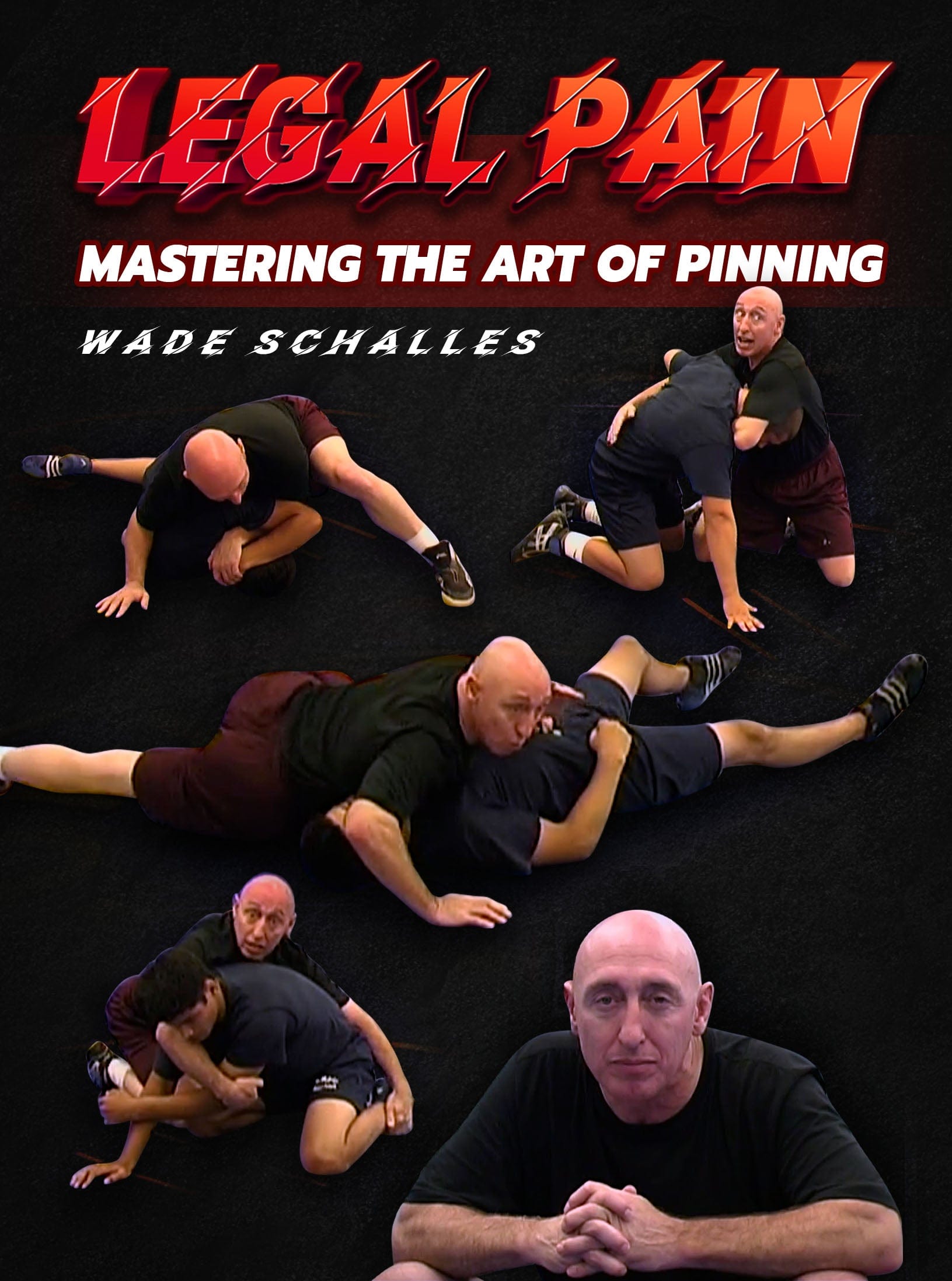 Legal Pain: Mastering The Art Of Pinning by Wade Schalles - Fanatic Wrestling