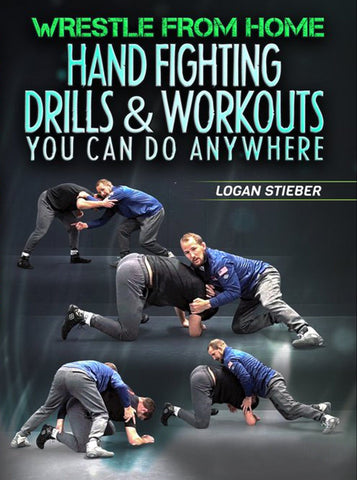 Wrestle From Home Hand Fighting Drills & Workouts by Logan Stieber - Fanatic Wrestling