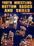 Youth Wrestling: Bottom Basics and Skills by Zack Esposito